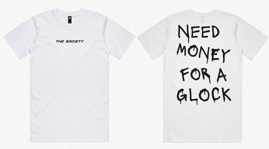 Need Money For Glock Tee - WHITE